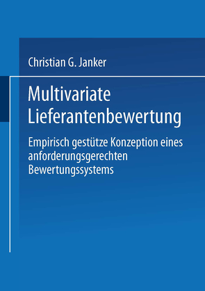 Multivariate Lieferantenbewertung von Janker,  Christian G.