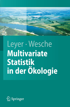 Multivariate Statistik in der Ökologie von Leyer,  Ilona, Wesche,  Karsten