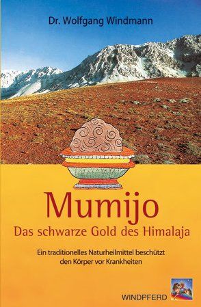 Mumijo – das schwarze Gold des Himalaya von Windmann,  Wolfgang