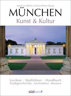 München – Kunst & Kultur von Biller,  Josef H., Rasp,  Hans-Peter