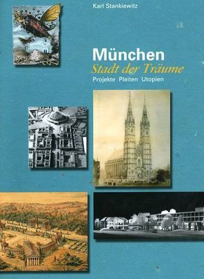 München Stadt der Träume von Kronawitter,  Georg, Stankiewitz,  Karl