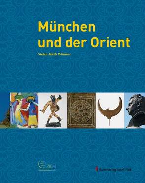 München und der Orient von Çevik,  Ergün, Wimmer,  Stefan Jakob