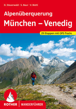 Alpenüberquerung München – Venedig von Baur,  Stephan, Biehl,  Vera, Steuerwald,  Dirk