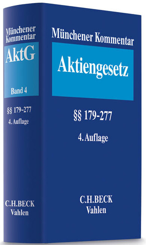 Münchener Kommentar zum Aktiengesetz Bd. 4: §§ 179-277 von Arnold,  Michael, Bachner,  Thomas, Bayer,  Walter, Diregger,  Christoph, Fuchs,  Andreas, Goette,  Wulf, Habersack,  Mathias, Kalss,  Susanne, Koch,  Jens, Mihm,  Asmus, Oechsler,  Jürgen, Schäfer,  Carsten, Schürnbrand,  Jan, Stein,  Ursula, Winner,  Martin