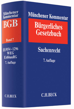 Münchener Kommentar zum Bürgerlichen Gesetzbuch Bd. 7: Sachenrecht von Baldus,  Christian, Brückner,  Bettina, Commichau,  Michael, Damrau,  Jürgen, Engelhardt,  Helmut, Ernst,  Christian, Füller,  Jens-Thomas, Gaier,  Reinhard, Heinemann,  Jörn, Joost,  Detlev, Kanzleiter,  Rainer, Kohler,  Jürgen, Lieder,  Jan, Mohr,  Jochen, Oechsler,  Jürgen, Pohlmann,  Petra, Raff,  Thomas, Schmidt,  Karsten, Westermann,  Harm Peter