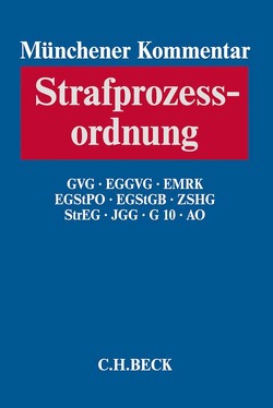 Münchener Kommentar zur Strafprozessordnung Bd. 3/2: GVG, EGGVG, EMRK, EGStPO, EGStGB, ZSHG, StrEG, JGG, G10, AO von Brocke,  Holger, Cierniak,  Jürgen, Ellbogen,  Klaus, Engländer,  Armin, Gaede,  Karsten, Gerhold,  Sönke Florian, Günther,  Ralf, Höffler,  Katrin, Kämpfer,  Simone, Kaspar,  Johannes, Knauer,  Christoph, Kotz,  Peter, Kreicker,  Helmut, Kulhanek,  Tobias, Kunz,  Karl-Heinz, Lepper,  Christoph, Oğlakcıoğlu,  Mustafa Temmuz, Pflaum,  Ulrich, Pohlit,  Jochen, Putzke,  Holm, Roggan,  Fredrik, Schuster,  Thomas, Zimmermann,  Till