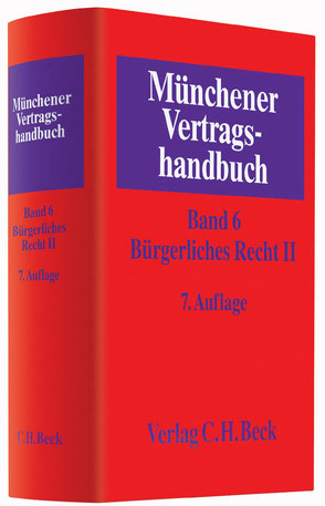 Münchener Vertragshandbuch Bd. 6: Bürgerliches Recht II von Behmer,  Rüdiger, Döbereiner,  Christoph, Heinze,  Stefan, Herrler,  Sebastian, Herrler,  Susanne, Kesseler,  Christian, Kornexl,  Thomas, Kreuzer,  Heinrich, Langenfeld,  Gerrit, Munzig,  Jörg, Neuhoff,  Klaus, Otto,  Dirk-Ulrich, Spiegelberger,  Sebastian, Stein,  Thomas, Wartenburger,  Lucas, Widmayer,  Gerhard, Winkler,  Karl