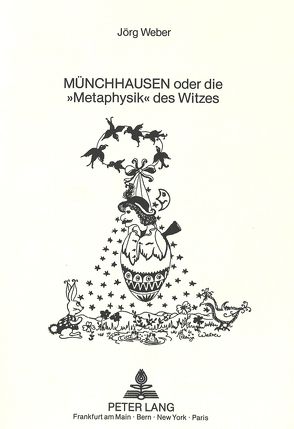 „Münchhausen</I> oder die «Metaphysik» des Witzes von Weber,  Jörg