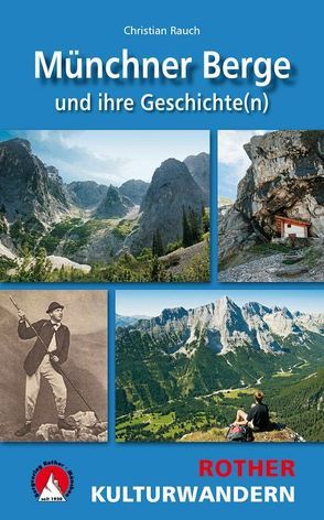 Münchner Berge und ihre Geschichte(n) von Rauch,  Christian