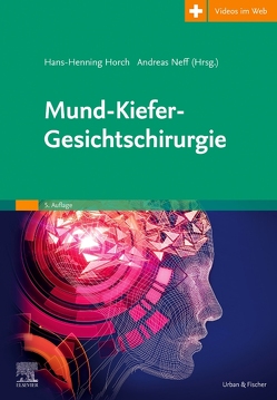 Mund-Kiefer-Gesichtschirurgie von Horch,  Hans-Henning, Neff,  Andreas