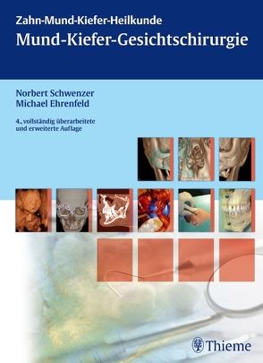 Mund-Kiefer-Gesichtschirurgie von Ehrenfeld,  Michael, Schwenzer,  Norbert