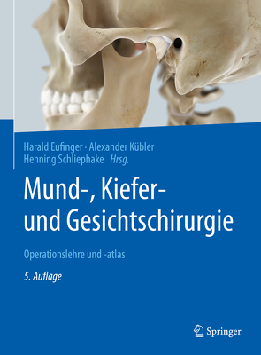 Mund-, Kiefer- und Gesichtschirurgie von Eufinger,  Harald, Kübler,  Alexander, Schliephake,  Henning