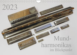 Mundharmonikas im Blickpunkt (Wandkalender 2023 DIN A4 quer) von Rohwer,  Klaus