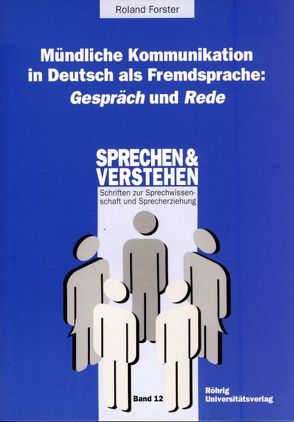Mündliche Kommunikation in Deutsch als Fremdsprache: Gespräch und Rede von Forster,  Roland