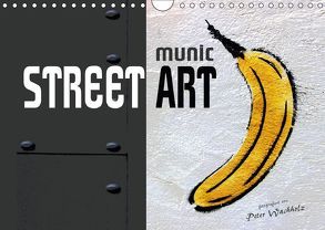 munic STREET ART (Wandkalender 2018 DIN A4 quer) von Wachholz,  Peter