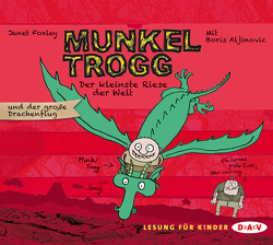 Munkel Trogg – Der kleinste Riese der Welt und der große Drachenflug von Aljinovic,  Boris, Foxley,  Janet, Ruschmeier,  Sigrid