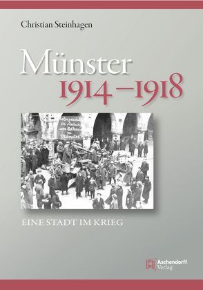 Münster 1914-1918 von Steinhagen,  Christian