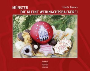 Münster – Die kleine Weihnachtsbäckerei von Krüger,  Uwe, Rammes,  Christa