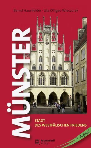 Münster – Stadt des Westfälischen Friedens von Haunfelder,  Bernd, Olliges-Wieczorek,  Ute