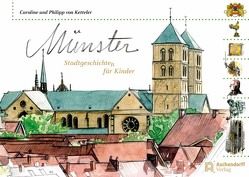 Münster -Stadtgeschichten für Kinder von Ketteler,  Caroline von, Ketteler,  Philipp von
