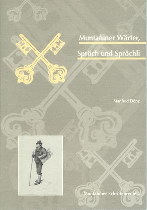 Muntafuner Wärter, Spröch und Spröchli von Dönz,  Manfred, Rudigier,  Andreas