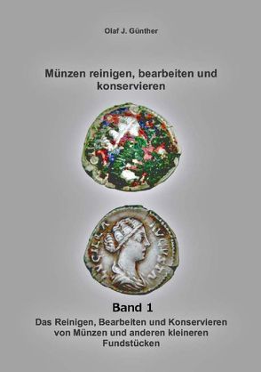 Münzen:Reinigen- Bearbeiten-Konservieren Bd. 1 von Günther,  Olaf J.