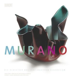 Murano. Die Klassiker des italienischen Glasdesigns von Polster,  Bernd, Quittenbaum,  Askan