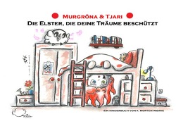 Murgröna & Tjari: Die Elster, die deine Träume beschützt von Widrig,  K. Morten