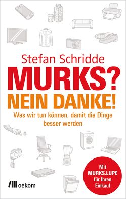 Murks? Nein danke! von Schridde,  Stefan