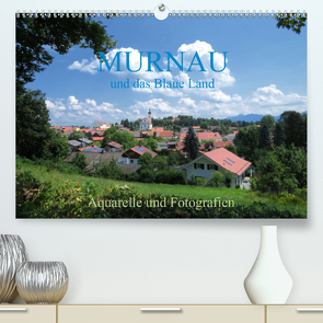 Murnau und das Blaue Land – Aquarelle und Fotografien (Premium, hochwertiger DIN A2 Wandkalender 2021, Kunstdruck in Hochglanz) von Dürr,  Brigitte