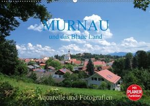 Murnau und das Blaue Land – Aquarelle und Fotografien (Wandkalender 2018 DIN A2 quer) von Dürr,  Brigitte