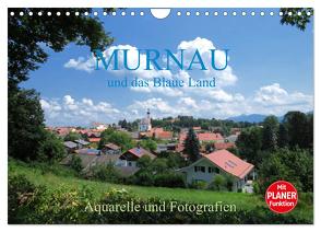 Murnau und das Blaue Land – Aquarelle und Fotografien (Wandkalender 2024 DIN A4 quer), CALVENDO Monatskalender von Dürr,  Brigitte