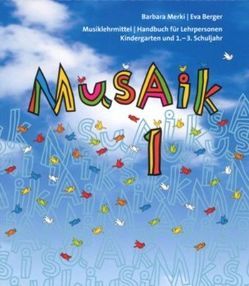 MusAik 1 – Kommentar für Lehrpersonen von Berger,  Eva, Merki,  Barbara