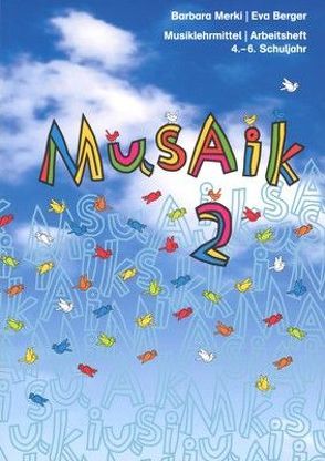MusAik 2 – Arbeitsheft von Berger,  Eva, Merki,  Barbara