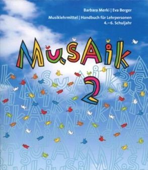 MusAik 2 – Kommentar für Lehrpersonen von Berger,  Eva, Merki,  Barbara