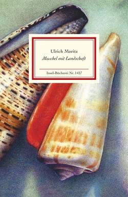 Muschel mit Landschaft von Lewitscharoff,  Sibylle, Moritz,  Ulrich