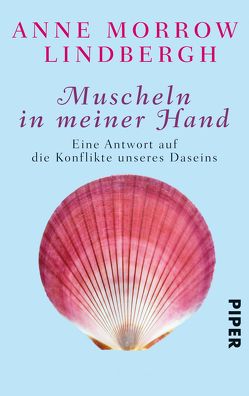 Muscheln in meiner Hand von Lindbergh,  Anne Morrow, Stadelmayer,  Peter, Wolff,  Maria