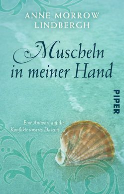 Muscheln in meiner Hand von Lindbergh,  Anne Morrow, Stadelmayer,  Peter, Wolff,  Maria