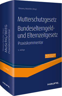 Mutterschutzgesetz, Bundeselterngeld- und Elternzeitgesetz von Mutschler,  Bernd, Tillmanns,  Christoph