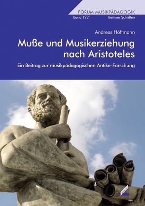 Muße und Musikerziehung nach Aristoteles von Höftmann,  Andreas