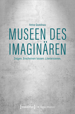Museen des Imaginären von Quednau,  Anna