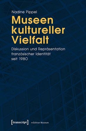 Museen kultureller Vielfalt von Pippel,  Nadine