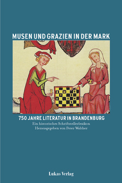 Musen und Grazien in der Mark. 750 Jahre Literatur in Brandenburg von Walther,  Peter