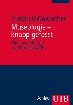 Museologie – knapp gefasst von Waidacher,  Friedrich