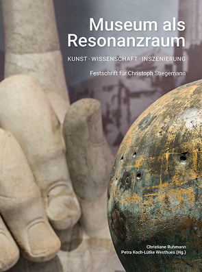 Museum als Resonanzraum: Kunst – Wissenschaft – Inszenierung von Koch-Lütke Westhues,  Petra, Rühmann,  Christiane