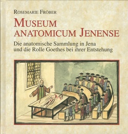 Museum Anatomicum Jenense von Fröber,  Rosemarie