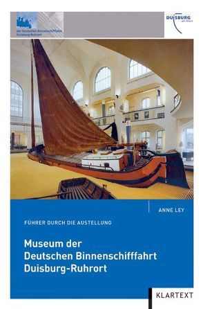 Museum der Deutschen Binnenschifffahrt Duisburg-Ruhrort von Ley,  Anne