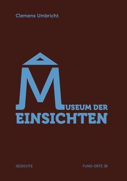 Museum der Einsichten von Umbricht,  Clemens