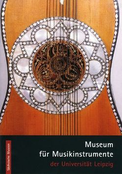 Museum für Musikinstrumente der Universität Leipzig von Fontana,  Eszter, Heise,  Birgit, Stekovics,  Janos
