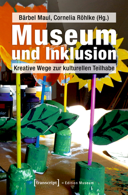 Museum und Inklusion von Maul,  Bärbel, Röhlke,  Cornelia